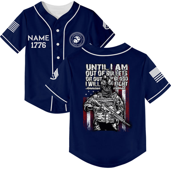 Until I Am Out Of Bullets Or Out Of Blood I Will Fight Custom Navy American Military Rank Veteran Name Baseball Jersey