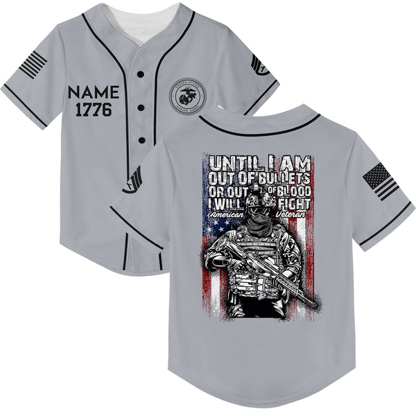 Until I Am Out Of Bullets Or Out Of Blood I Will Fight Custom Grey American Military Rank Veteran Name Baseball Jersey