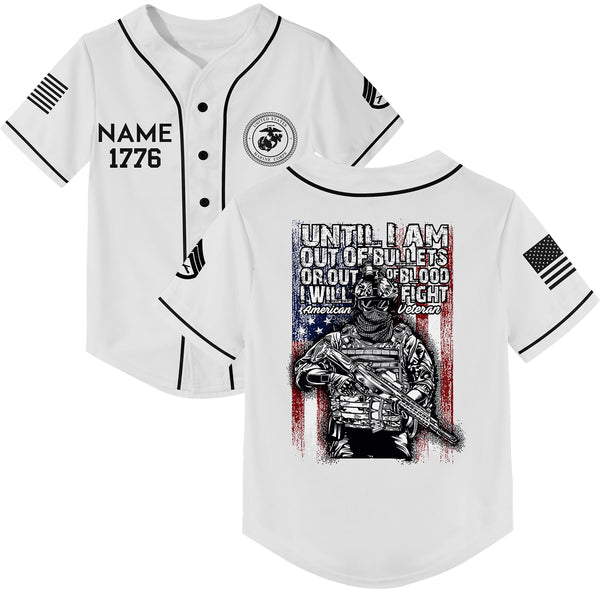 Until I Am Out Of Bullets Or Out Of Blood I Will Fight Custom White American Military Rank Veteran Name Baseball Jersey