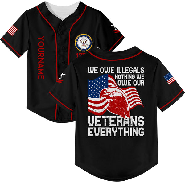 Custom Black We Own Illegals Nothing We Our Veterans Everything 1776 Eagle Flag Military Rank Name Veterans Day Baseball Jersey