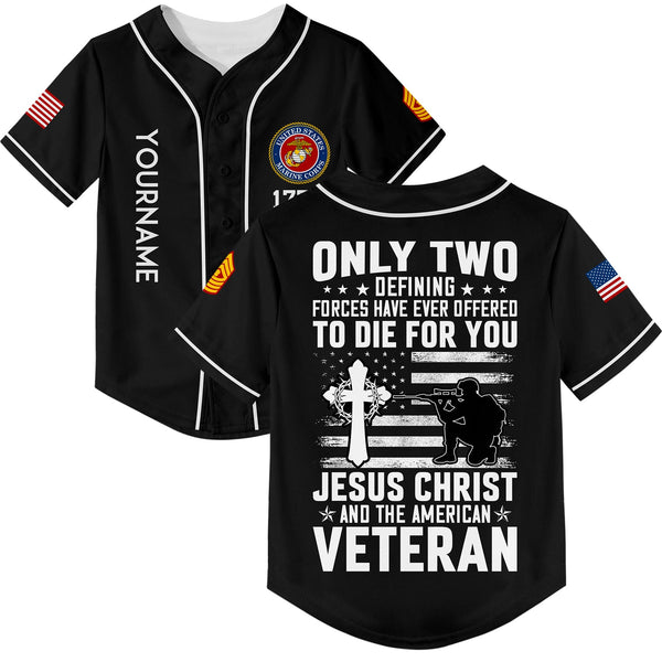 Custom Black Only Two Defining Forces Have Ever Deffered Jesus Christ And The American Veteran 1776 Flag U.S Marine Corps Military Rank Name Veterans Day Baseball Jersey | Father's Day Gifts