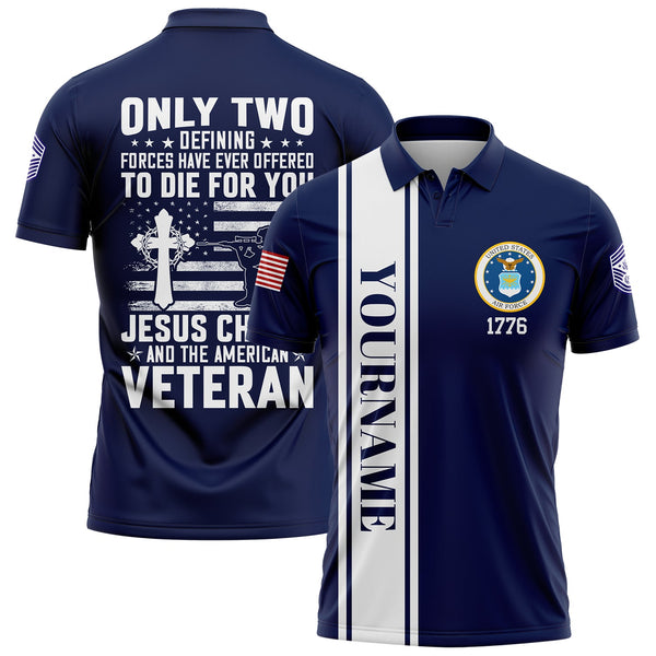 Custom Navy Only Two Defining Forces Have Ever Deffered Jesus Christ And The American Veteran 1776 Flag U.S Air Force Military Rank Name Veterans Day Golf Polo Shirt | Father's Day Gifts
