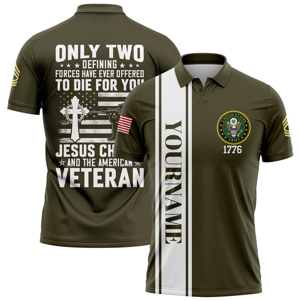 Custom Olive Only Two Defining Forces Have Ever Deffered Jesus Christ And The American Veteran 1776 Flag U.S Army Military Rank Name Veterans Day Golf Polo Shirt | Father's Day Gifts