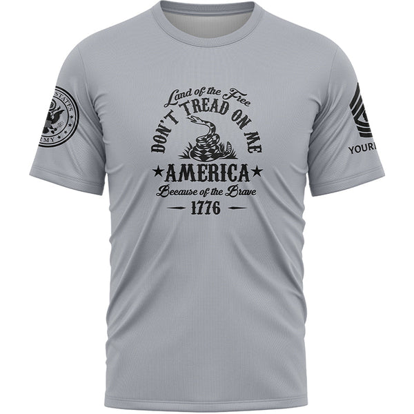 Custom Grey Land OF The Free Don't Tread On Me America Because Of The Brave 1776 Military Rank Veteran Name T-Shirt