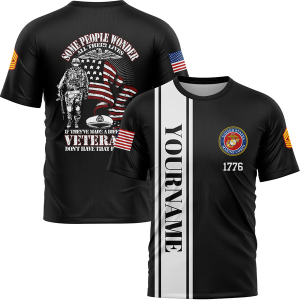 Custom Black Some People Wonder All Their Lives If They've Made A Difference Veterans Don't Have That Problem 1776 Flag U.S Marine Corps Military Rank Name Veterans Day T-Shirt | Father's Day Gifts