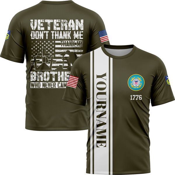 Custom Olive Veteran Don't Thank Me Thank My Brothers Who Never Came Back 1776 Flag U.S Coast Guard Military Rank Name Veterans Day T-Shirt | Father's Day Gifts