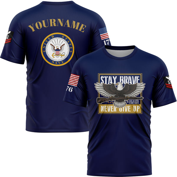 Custom Navy Eagle Stay Brave Never Give Up 1776 U.S Navy Military Rank Name T-Shirt