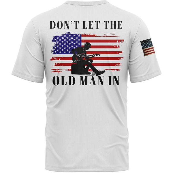 Don't Let The Old Man In Custom White American Patriot Name T-Shirt