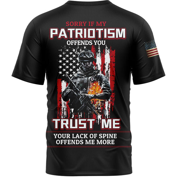 Sorry If My Patriotism Offends You Trust Me Your Lack Of Spine Offends Me More Custom Black American Patriot Name T-Shirt