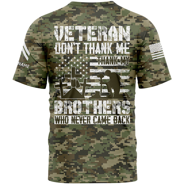 Custom Camo Veteran Don't Thank Me Thank My Brothers Who Never Came Back Flag U.S Army Military Rank Corporal Name Veterans Day T-Shirt | Father's Day Gifts