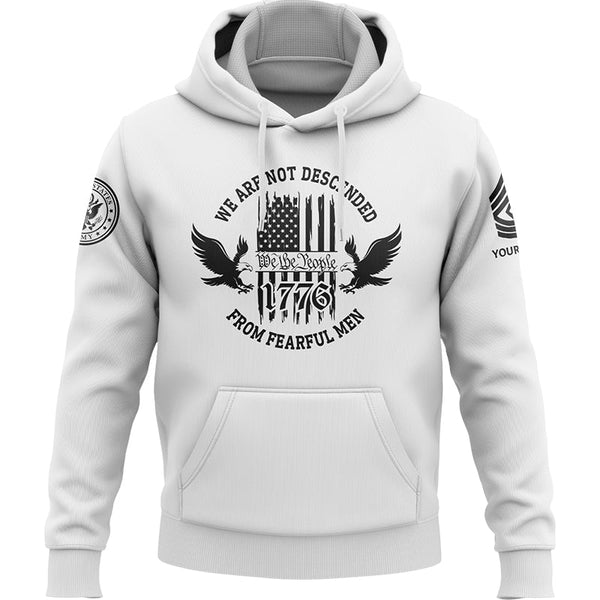 Custom White 1776 We Are Not Descended From Fearful Men Military Rank Veteran Name Hoodie