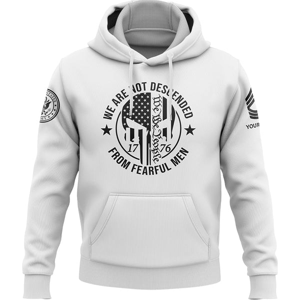 Custom White 1776 We Are Not Descended From Fearful Men Military Rank Veteran Name Hoodie